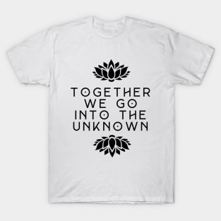 Into the unknown T-Shirt